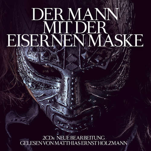 Hoerbuch Der Mann mit der eisernen Maske - Alexandre Dumas - Matthias Ernst Holzmann