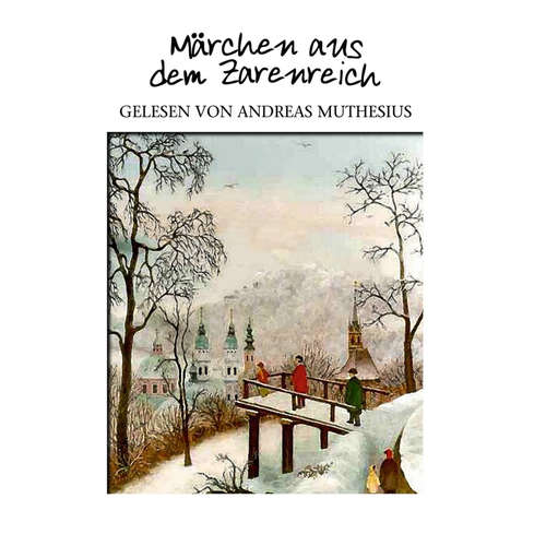 Hoerbuch Märchen aus dem Zarenreich - Diverse - Andreas Muthesius