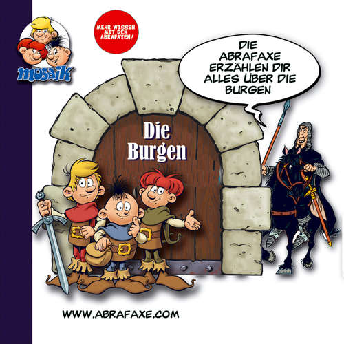 Hoerbuch Die Burgen. Die Abrafaxe erzählen Dir alles über die Burgen -  - Hanno Herzler