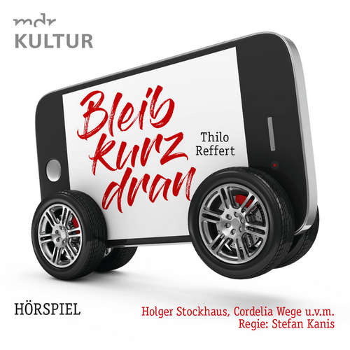 Hoerbuch Bleib kurz dran - Thilo Reffert - Holger Stockhaus