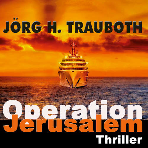 Hoerbuch Operation Jerusalem - Jörg H. Trauboth - Omid-Paul Eftekhari