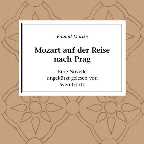 Hoerbuch Mozart auf der Reise nach Prag - Eduard Mörike - Sven Görtz