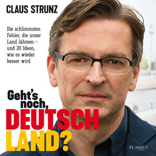 Hoerbuch Geht's noch, Deutschland? - Claus Strunz - Claus Strunz