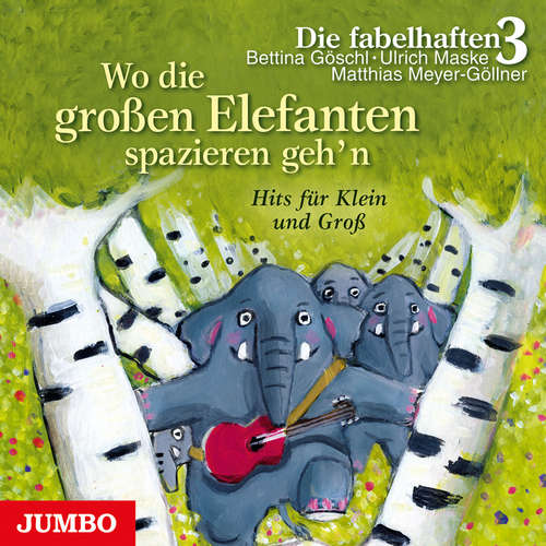Hoerbuch Wo die großen Elefanten spazieren geh'n - Die fabelhaften 3 - 