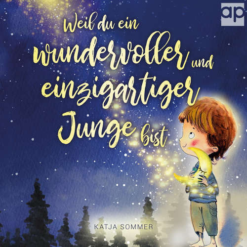 Hoerbuch Weil du ein wundervoller und einzigartiger Junge bist - Katja Sommer - Hanna Kersten