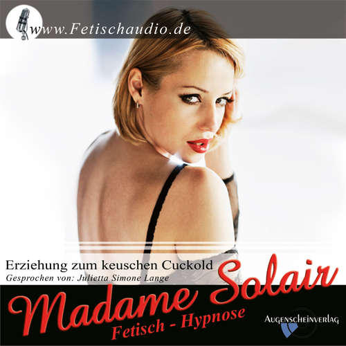 Hoerbuch Erziehung zum keuschen Cuckold - Madame Solair - Julietta Simone Lange