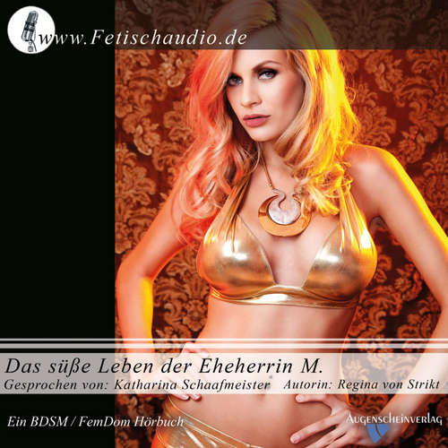 Hoerbuch Das süße Leben der Eheherrin M. - Regina von Strikt - Katharina Schaafmeister