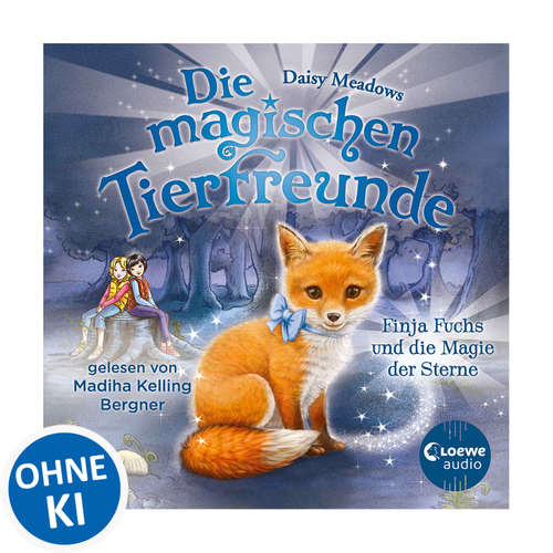 Hoerbuch Die magischen Tierfreunde (Band 7) - Finja Fuchs und die Magie der Sterne - Daisy Meadows - Madiha Kelling Bergner