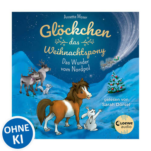 Hoerbuch Glöckchen, das Weihnachtspony (Band 1) - Das Wunder vom Nordpol - Annette Moser - Sarah Dorsel