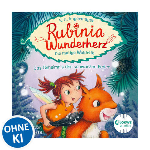 Hoerbuch Rubinia Wunderherz, die mutige Waldelfe (Band 2) - Das Geheimnis der schwarzen Feder - Karen Christine Angermayer - Sarah Dorsel
