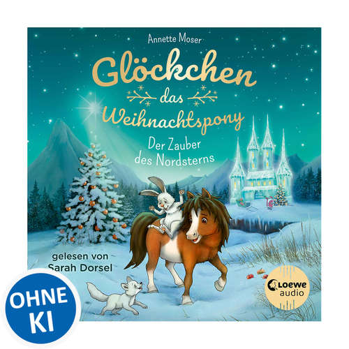 Hoerbuch Glöckchen, das Weihnachtspony (Band 2) - Der Zauber des Nordsterns - Annette Moser - Sarah Dorsel