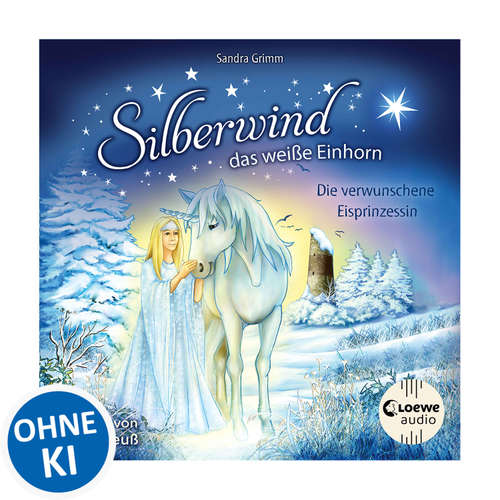 Hoerbuch Silberwind, das weiße Einhorn (Band 5) - Die verwunschene Eisprinzessin - Sandra Grimm - Julia Preuß