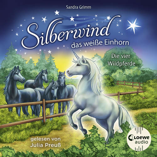 Hoerbuch Silberwind, das weiße Einhorn (Band 3) - Die vier Wildpferde - Sandra Grimm - Julia Preuß