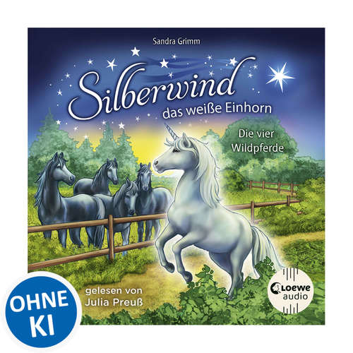 Hoerbuch Silberwind, das weiße Einhorn (Band 3) - Die vier Wildpferde - Sandra Grimm - Julia Preuß