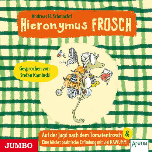 Hoerbuch Hieronymus Frosch. Auf der Jagd nach dem Tomatenfrosch - Andreas H. Schmachtl - Stefan Kaminski