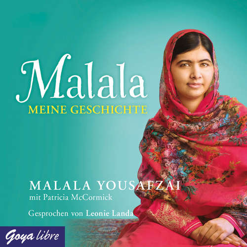 Hoerbuch Malala. Meine Geschichte - Malala Yousafzai - Leonie Landa