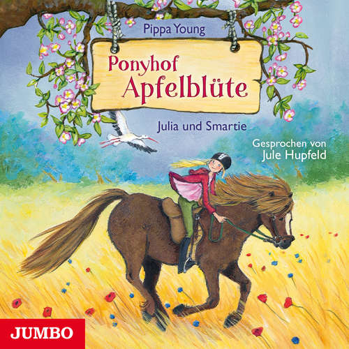 Hoerbuch Ponyhof Apfelblüte. Julia und Smartie [Band 6] - Pippa Young - Jule Hupfeld