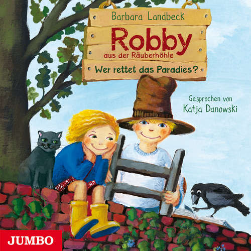 Hoerbuch Robby aus der Räuberhöhle. Wer rettet das Paradies? [Band 2] - Barbara Landbeck - Katja Danowski