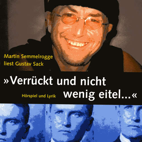 Hoerbuch Verrückt und nicht wenig eitel ... - Gustav Sack - Martin Semmelrogge