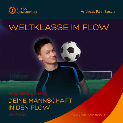 Hoerbuch Weltklasse im Flow - Andreas Paul Bosch - Andreas Paul Bosch
