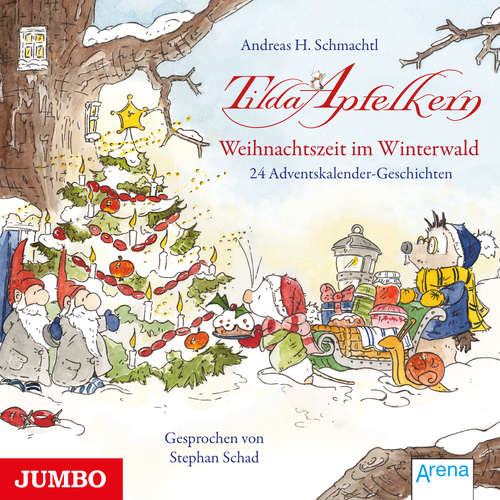 Hoerbuch Tilda Apfelkern. Weihnachtszeit im Winterwald. 24 Adventskalender-Geschichten - Andreas H. Schmachtl - Stephan Schad