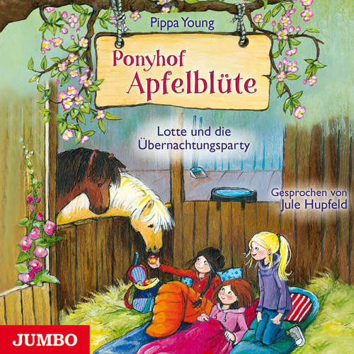 Hoerbuch Ponyhof Apfelblüte. Lotte und die Übernachtungsparty [Band 12] - Pippa Young - Jule Hupfeld