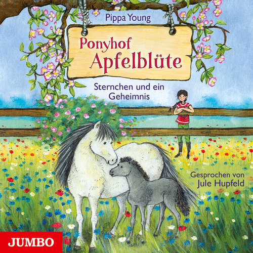 Hoerbuch Ponyhof Apfelblüte. Sternchen und ein Geheimnis [Band 7] - Pippa Young - Jule Hupfeld