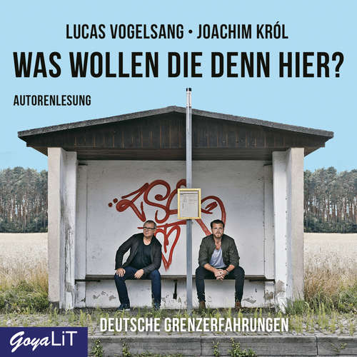 Hoerbuch Was wollen die denn hier - Lucas Vogelsang - Lucas Vogelsang