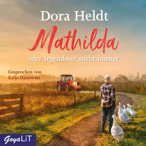 Hoerbuch Mathilda oder Irgendwer stirbt immer - Dora Heldt - Katja Danowski