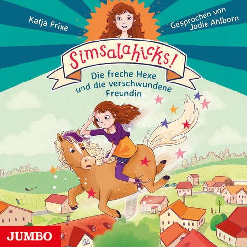 Hoerbuch Simsalahicks! Die freche Hexe und die verschwundene Freundin [Band 2] - Katja Frixe - Jodie Ahlborn