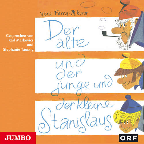 Hoerbuch Der alte und der junge und der kleine Stanislaus - Vera Ferra-Mikura - Karl Markovics