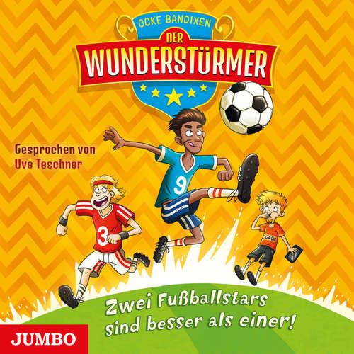 Hoerbuch Der Wunderstürmer. Zwei Fußballstars sind besser als einer! [Band 2] - Ocke Bandixen - Uve Teschner