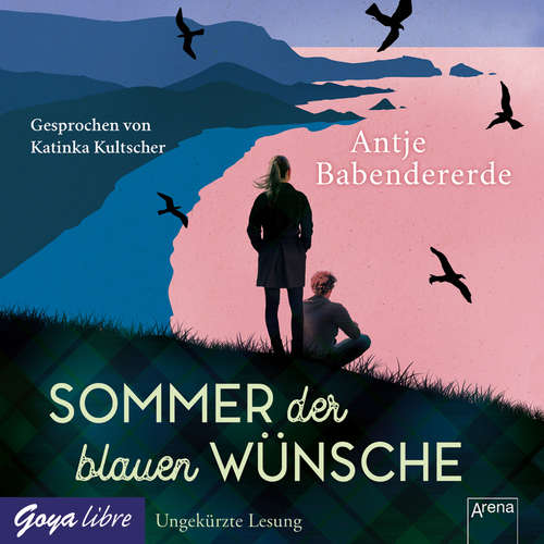 Hoerbuch Sommer der blauen Wünsche - Antje Babendererde - Katinka Kultscher