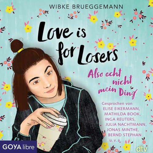Hoerbuch Love is for Losers ... also echt nicht mein Ding - Wibke Brueggemann - Lilly Lengenfelder