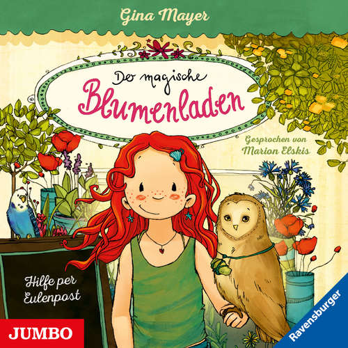 Hoerbuch Der magische Blumenladen. Hilfe per Eulenpost [Band 11] - Gina Mayer - Marion Elskis