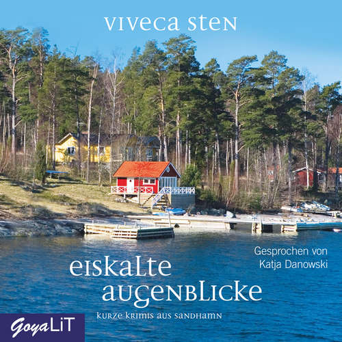 Hoerbuch Eiskalte Augenblicke. Kurze Krimis aus Sandhamn - Viveca Sten - Katja Danowski