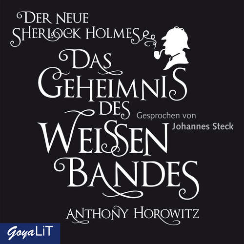 Hoerbuch Das Geheimnis des weißen Bandes - Anthony Horowitz - Johannes Steck