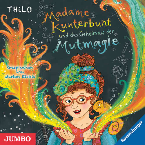 Hoerbuch Madame Kunterbunt und das Geheimnis der Mutmagie [Band 1] - THiLO - Marion Elskis