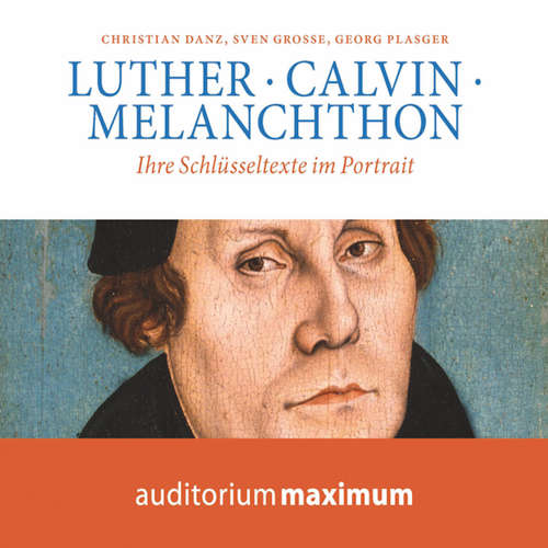 Hoerbuch Luther, Calvin, Melanchton - Christian Danz - Klaus Zippel Hoerbuch Luther, Calvin, Melanchton - Christian Danz - Klaus Zippel