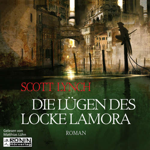 Hoerbuch Die Lügen des Locke Lamora - Gentleman Bastard 1 - Scott Lynch - Matthias Lühn Hoerbuch Die Lügen des Locke Lamora - Gentleman Bastard 1 - Scott Lynch - Matthias Lühn