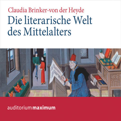 Hoerbuch Die literarische Welt des Mittelalters - Claudia Brinker-V.d. Heyde - Claudia Drews Hoerbuch Die literarische Welt des Mittelalters - Claudia Brinker-V.d. Heyde - Claudia Drews
