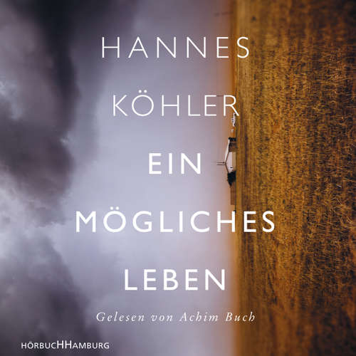Hoerbuch Ein mögliches Leben - Hannes Köhler - Achim Buch Hoerbuch Ein mögliches Leben - Hannes Köhler - Achim Buch