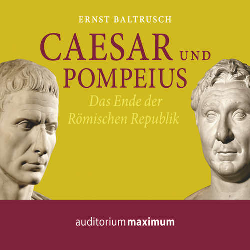 Hoerbuch Caesar und Pompeius - Ernst Baltrusch - Wolfgang Schmidt Hoerbuch Caesar und Pompeius - Ernst Baltrusch - Wolfgang Schmidt