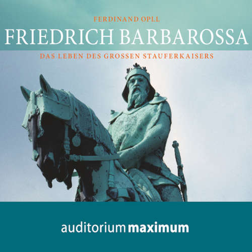 Hoerbuch Friedrich Barbarossa - Ferdinand Opll - Wolfgang Schmidt Hoerbuch Friedrich Barbarossa - Ferdinand Opll - Wolfgang Schmidt