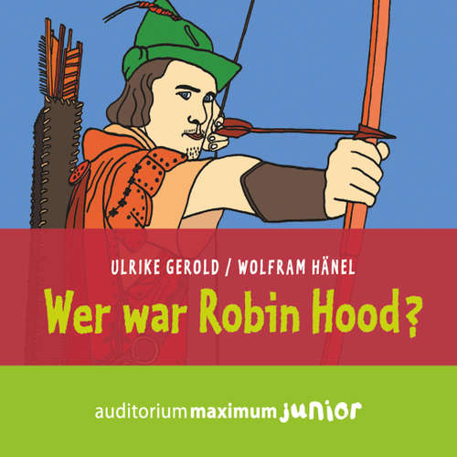 Hoerbuch Wer war Robin Hood? - Gerhard Gerold - Wolfgang Schmidt Hoerbuch Wer war Robin Hood? - Gerhard Gerold - Wolfgang Schmidt