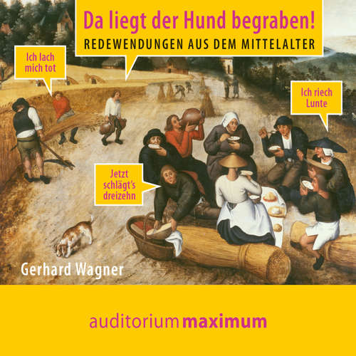 Da liegt der Hund begraben! - Redewendungen aus dem Mittelalter