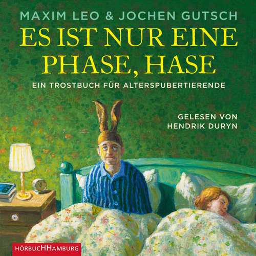 Hoerbuch Es ist nur eine Phase, Hase - Ein Trostbuch für Alterspubertierende - Maxim Leo - Hendrik Duryn Hoerbuch Es ist nur eine Phase, Hase - Ein Trostbuch für Alterspubertierende - Maxim Leo - Hendrik Duryn