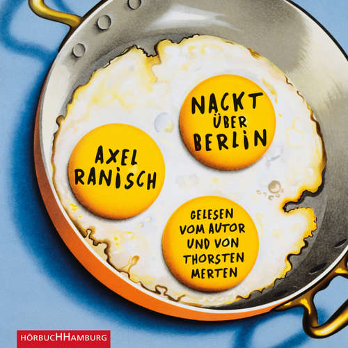 Hoerbuch Nackt über Berlin - Axel Ranisch - Axel Ranisch Hoerbuch Nackt über Berlin - Axel Ranisch - Axel Ranisch