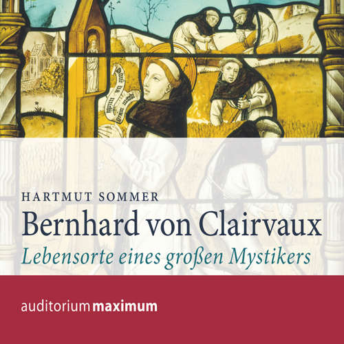 Hoerbuch Bernhard von Clairvaux - Hartmut Sommer - Axel Thielmann Hoerbuch Bernhard von Clairvaux - Hartmut Sommer - Axel Thielmann