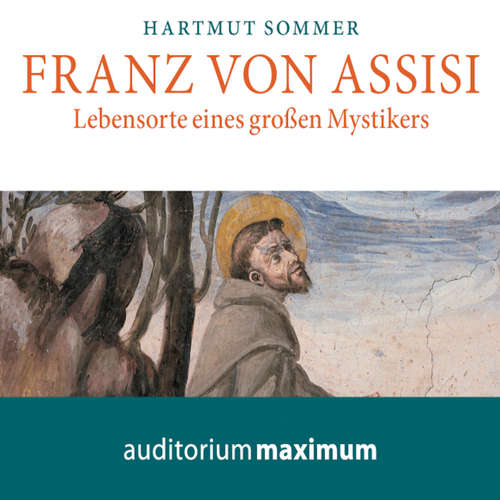Hoerbuch Franz von Assisi - Hartmut Sommer - Elke Domhardt Hoerbuch Franz von Assisi - Hartmut Sommer - Elke Domhardt